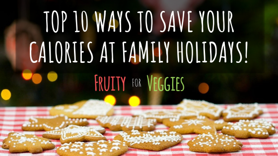 Top 10 Ways To Save Your Calories At Family Holidays!